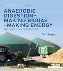 Anaerobic Digestion – Making Biogas – Making Energy