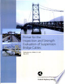 Primer For The Inspection And Strength Evaluation Of Suspension Bridge Cables