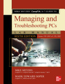 Read Pdf Mike Meyers' CompTIA A+ Guide to Managing and Troubleshooting PCs Lab Manual, Sixth Edition (Exams 220-1001 & 220-1002)