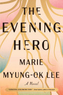 The Evening Hero: A Novel