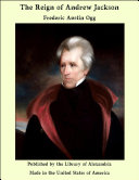 Read Pdf The Reign of Andrew Jackson