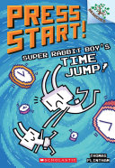 Read Pdf Super Rabbit Boy’s Time Jump!: A Branches Book (Press Start! #9)