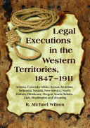 Read Pdf Legal Executions in the Western Territories, 1847Ð1911