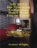 Secrets the Trucking Companies Don't Want You to Know!