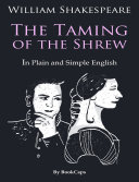 The Taming of the Shrew In Plain and Simple English (A Modern Translation) pdf