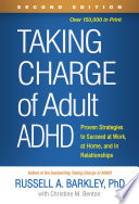 Taking Charge Of Adult Adhd Second Edition