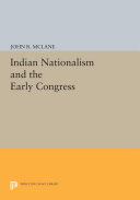 Read Pdf Indian Nationalism and the Early Congress