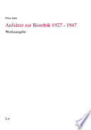 Aufsätze zur Bioethik 1927 - 1947 : Werkausgabe