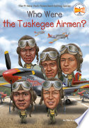 Who Were The Tuskegee Airmen 