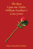The Rose Upon the Trellis: William Faulkner’s Lena Grove pdf