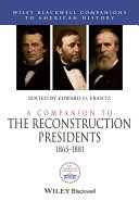 Read Pdf A Companion to the Reconstruction Presidents, 1865 - 1881
