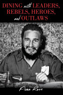 Dining with Leaders, Rebels, Heroes, and Outlaws Book