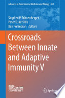Crossroads Between Innate And Adaptive Immunity V