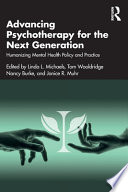 Linda L. Michaels et al., "Advancing Psychotherapy for the Next Generation: Humanizing Mental Health Policy and Practice" (Routledge, 2023)