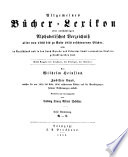 Allgemeines Bücher-Lexikon: Bd. 1852-56. Bearb. u. hrsg. von L. F. A. Schiller. 1858. 2 pt. in 1 v