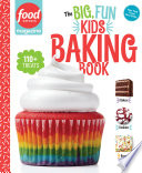 Food Network Magazine The Big Fun Kids Baking Book