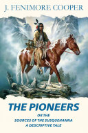 Read Pdf The Pioneers, or The Sources of the Susquehanna