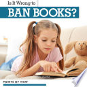 Is It Wrong to Ban Books 