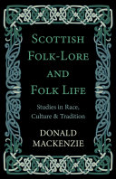 Read Pdf Scottish Folk-Lore and Folk Life - Studies in Race, Culture and Tradition