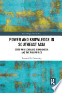 Rommel Argamosa Curaming, "Power and Knowledge in Southeast Asia: State and Scholars in Indonesia and the Philippines" (Routledge, 2019)