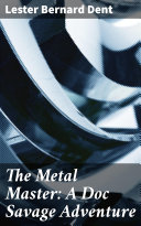 Read Pdf The Metal Master: A Doc Savage Adventure