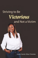 Striving to Be Victorious and Not a Victim