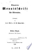 Allgemeine Monatsschrift für Literatur. Hrsg. von L. Ross und G. Schwetschke.