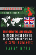 Read Pdf Under-Reporting Covid-19 Deaths: 15 Times the Official Death Toll. Uk’s over Half a Million People Dead. the Covid-19 Cover-Ups