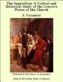 Read Pdf The Inquisition: A Critical and Historical Study of the Coercive Power of the Church