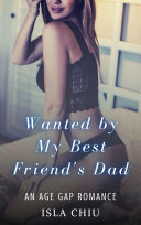 Read Pdf Wanted by My Best Friend’s Dad: An Age Gap Romance