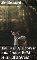 Read Pdf Fawn in the Forest and Other Wild Animal Stories