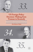 Read Pdf US Foreign Policy Decision-Making from Truman to Kennedy