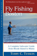 Fly Fishing Boston: A Complete Saltwater Guide from Rhode Island to Maine pdf