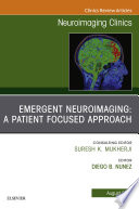 Patient Centered Neuroimaging In The Emergency Department An Issue Of Neuroimaging Clinics Of North America E Book