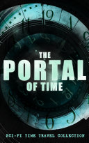 THE PORTAL OF TIME: Sci-Fi Time Travel Collection