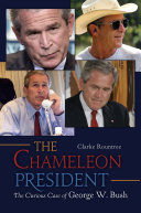 Read Pdf The Chameleon President: The Curious Case of George W. Bush