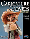 Caricature Carvers Showcase: 50 of the Best Designs and Patterns from the Caricature Carvers of America
