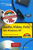 Audio, Video, Foto mit Windows XP. Jubiläumsausgabe.