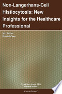Non Langerhans Cell Histiocytosis New Insights For The Healthcare Professional 2011 Edition
