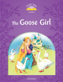 The Goose Girl (Classic Tales Level 4)