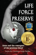 Read Pdf Life Force Preserve Book 1: Anna and the Resurgent of the Precious Blood