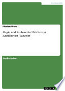 Magie und Zauberei in Ulrichs von Zatzikhoven "Lanzelet"