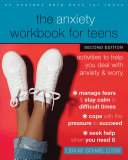 The Anxiety Workbook for Teens Book