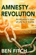 Read Pdf Amnesty and Revolution: An Amateur's View of Life As It Stands