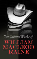 Read Pdf The Collected Works of William MacLeod Raine