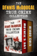 Read Pdf The Dennis McDougal True Crime Collection