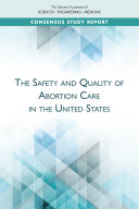 Read Pdf The Safety and Quality of Abortion Care in the United States
