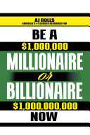 Be a Millionaire or Billionaire Now pdf