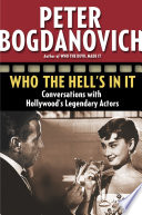 Who The Hell's In It: Conversations With Hollywood's Legendary Actors