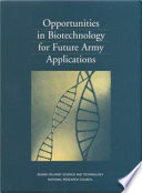 Opportunities In Biotechnology For Future Army Applications